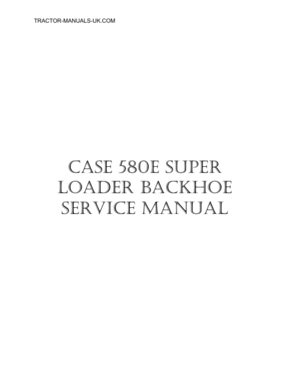 CASE 580 Super E Backhoe Service Manual - Image 2