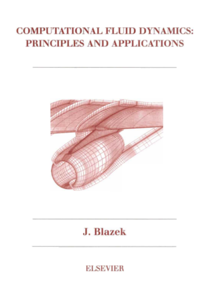 Computational Fluid Dynamics - Principles and Applications - J. Blazek