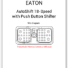 Eaton - Gen 3 (Auto & UltraShift).18 Speed with Push Button (AutoShift)