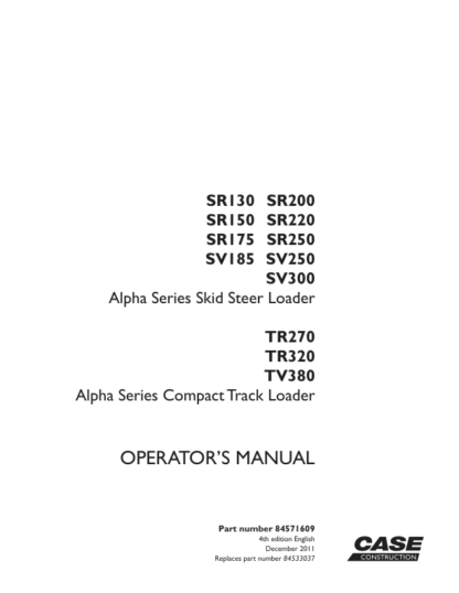 CASE SR130 SR150 SR175 SV185 SR200 SR220 SR250 SV250 SV300 TR270 TR320 TV380 Skid Steer Loader Operator’s Manual - Image 2