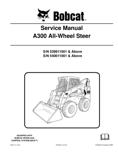 Bobcat A300 All-Wheel Steer Loader Service Manual SN 539911001 540011001 - Image 2