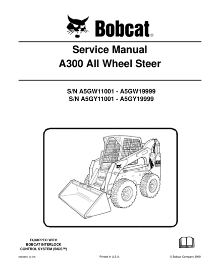 Bobcat A300 All-Wheel Steer Loader Service Manual SN A5GW11001 A5GY11001 - Image 2