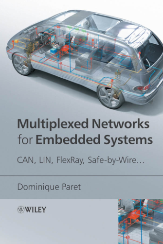 Multiplexed Networks for Embedded Systems__CAN, LIN, FlexRay,_Safe-by-Wire -Wiley
