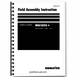 Komatsu WA1200-6 Wheel Loader Field Assembly Instruction SN 60001 and UP Printed Book