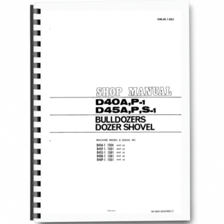 Komatsu D40A P-1 D45A P S-1 Crawer Loaders Workshop Manual SN 1504 1501 and UP Printed Book