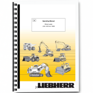 Liebherr L544-443 L544T-445 Wheel Loader Operators Manual SN 12800 and UP Printed Book